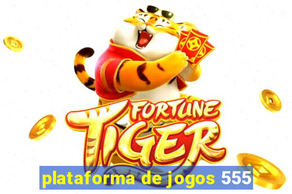 plataforma de jogos 555
