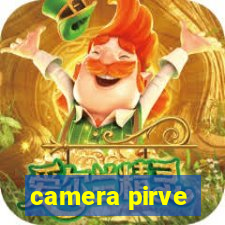 camera pirve