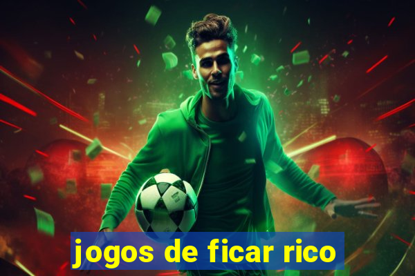 jogos de ficar rico