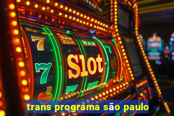 trans programa são paulo