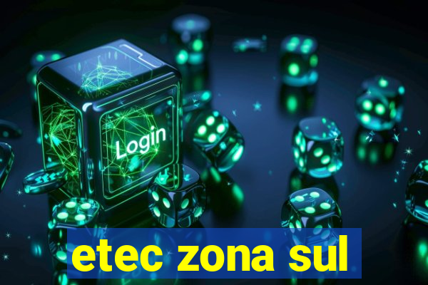 etec zona sul