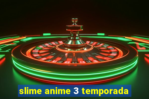 slime anime 3 temporada
