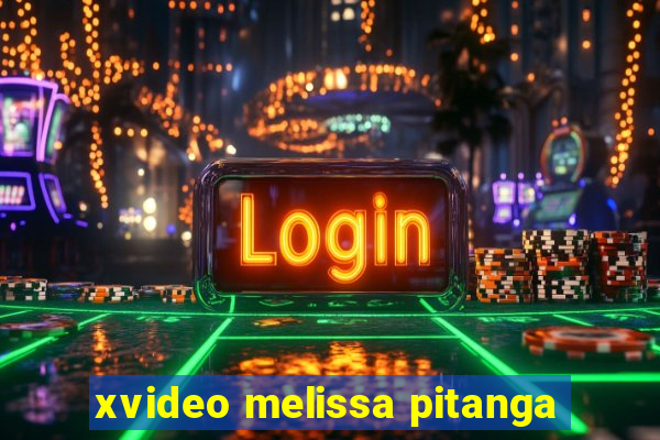 xvideo melissa pitanga