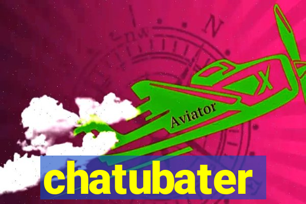 chatubater