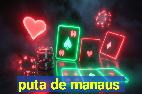 puta de manaus