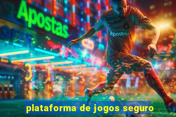 plataforma de jogos seguro