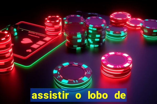 assistir o lobo de wall street gratis