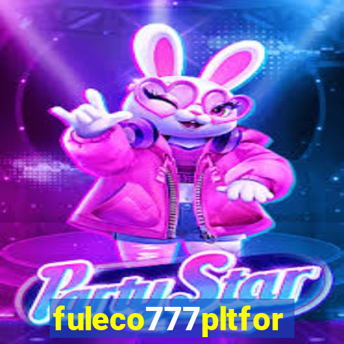 fuleco777pltfor