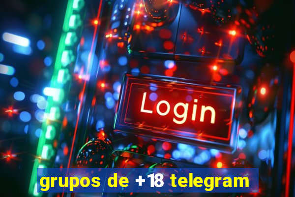 grupos de +18 telegram