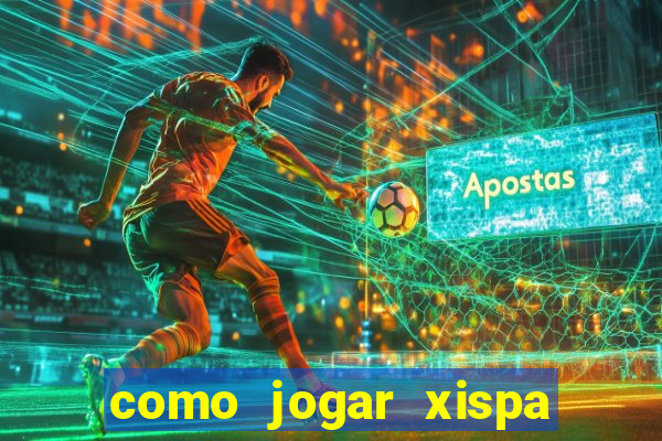 como jogar xispa no jogo do bicho