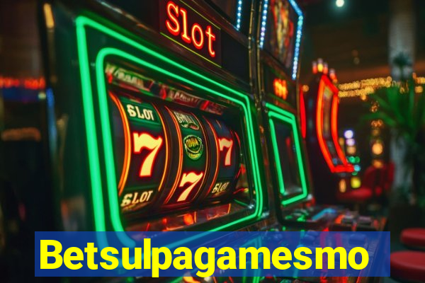Betsulpagamesmo
