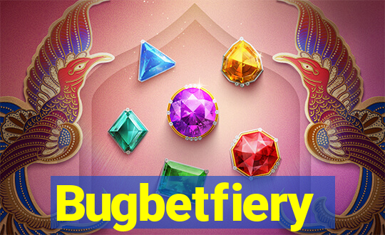 Bugbetfiery