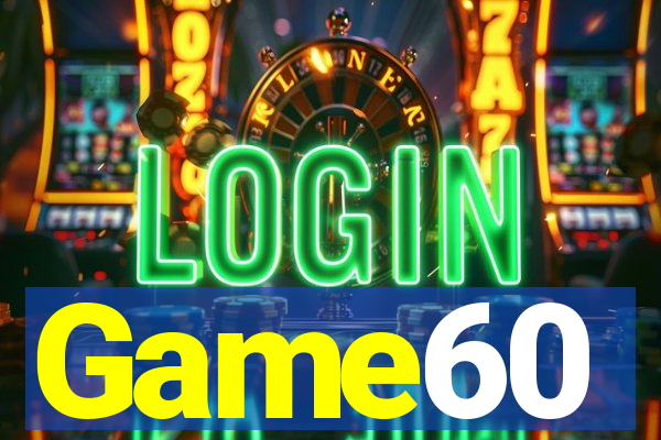 Game60
