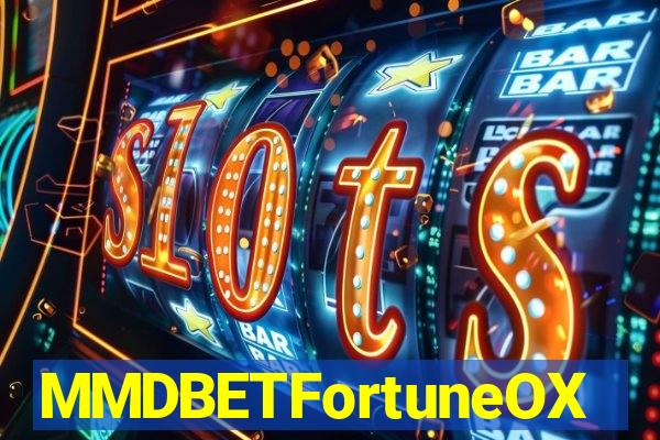 MMDBETFortuneOX