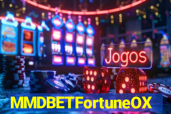 MMDBETFortuneOX