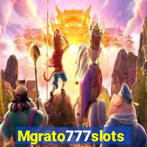 Mgrato777slots
