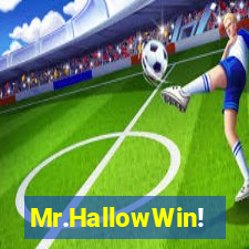 Mr.HallowWin!