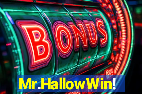 Mr.HallowWin!
