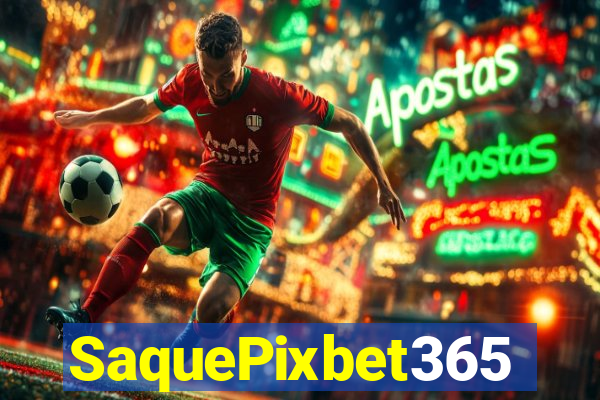 SaquePixbet365
