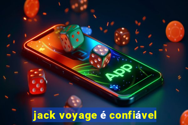 jack voyage é confiável