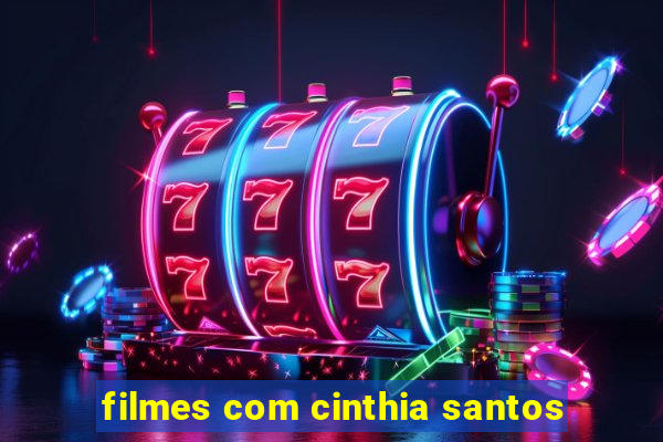filmes com cinthia santos