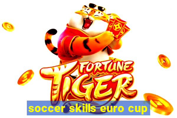 soccer skills euro cup