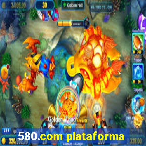 580.com plataforma