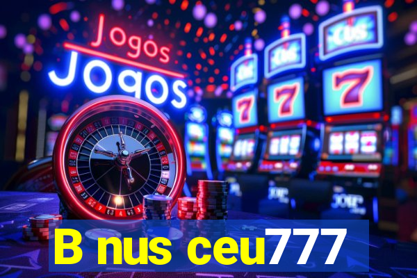 B nus ceu777