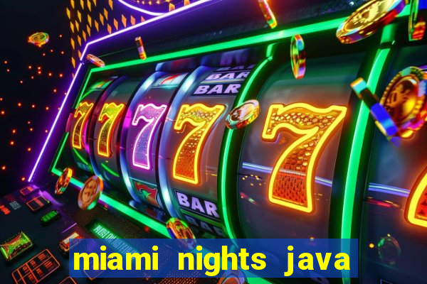 miami nights java pt-br 320x240