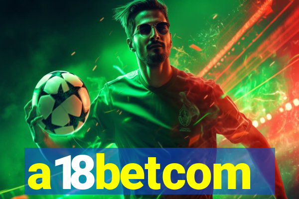 a18betcom
