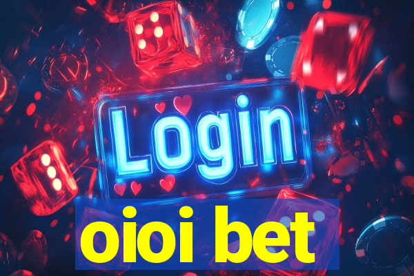 oioi bet