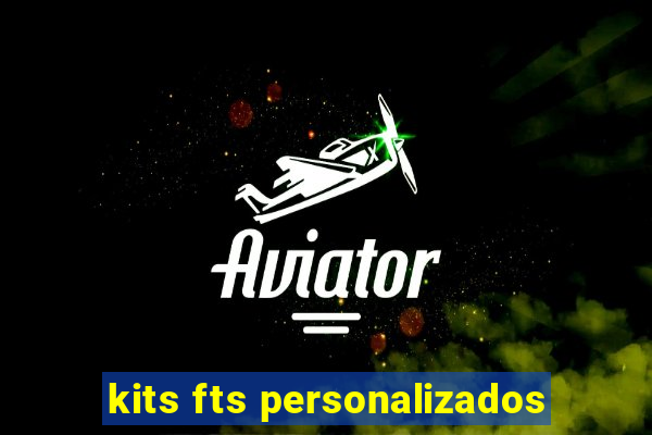 kits fts personalizados