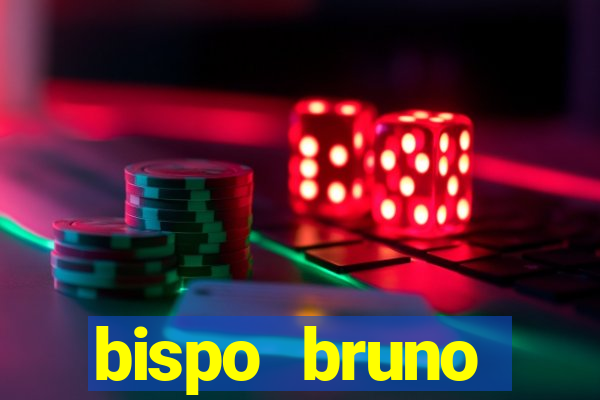 bispo bruno leonardo fortuna