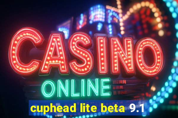 cuphead lite beta 9.1