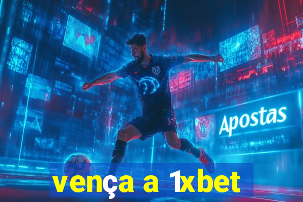 vença a 1xbet