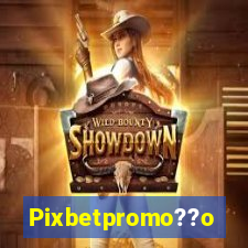 Pixbetpromo??o