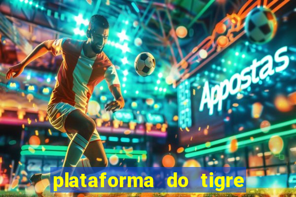 plataforma do tigre que paga no cadastro