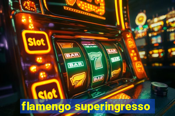 flamengo superingresso