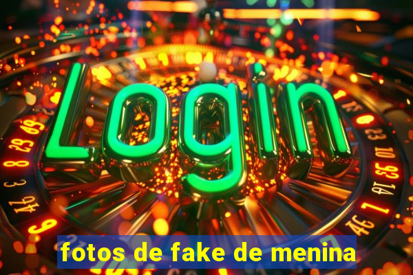 fotos de fake de menina