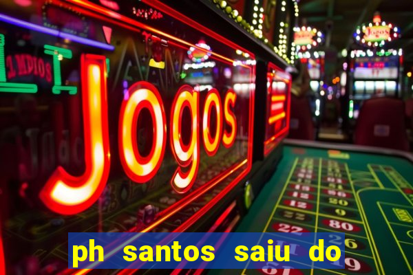 ph santos saiu do cinema com rapadura