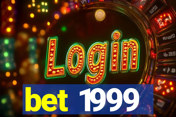 bet 1999