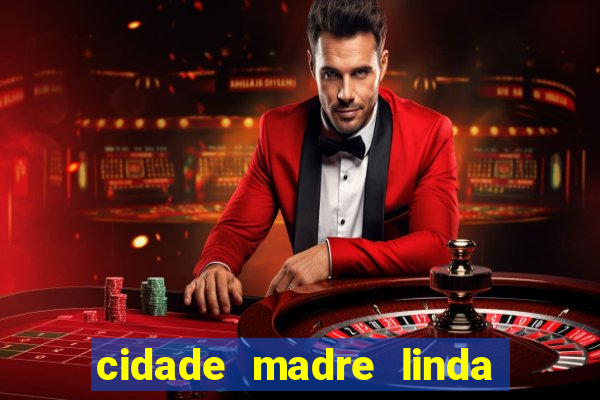 cidade madre linda estados unidos
