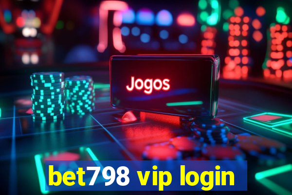 bet798 vip login