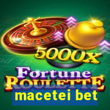 macetei bet