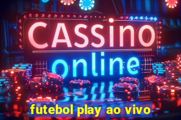 futebol play ao vivo