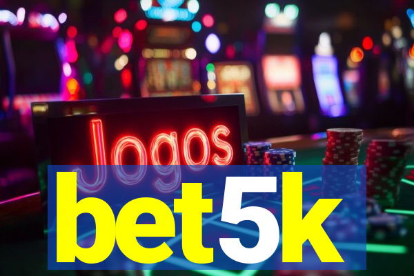 bet5k