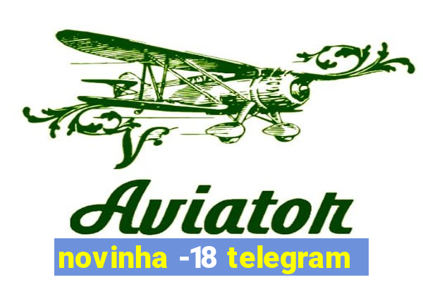 novinha -18 telegram