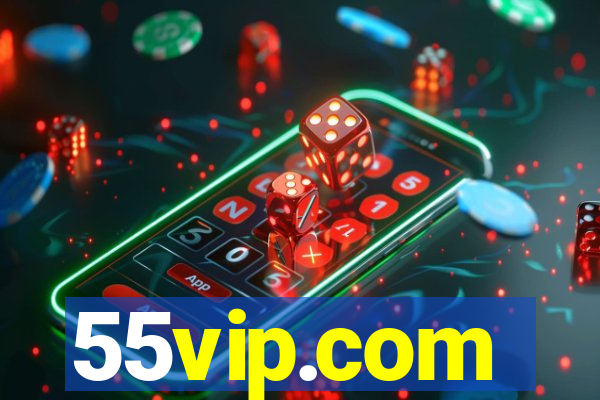 55vip.com