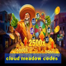 cloud meadow codes