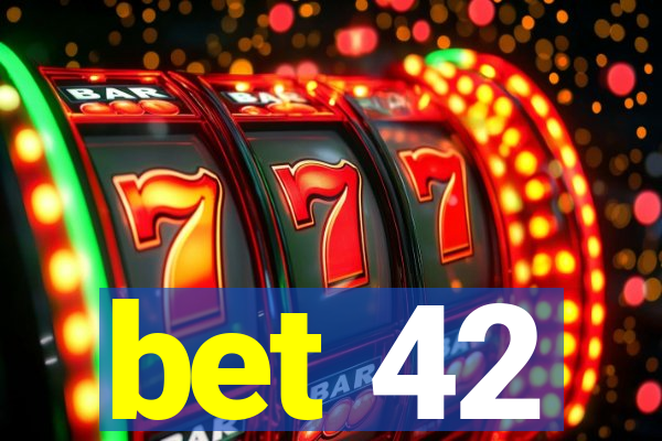 bet 42